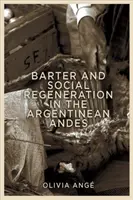 Baratto e rigenerazione sociale nelle Ande argentine - Barter and Social Regeneration in the Argentinean Andes