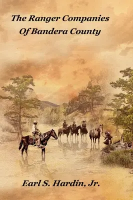 Le compagnie di ranger della contea di Bandera - The Ranger Companies Of Bandera County