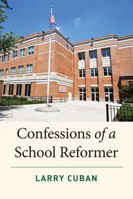 Confessioni di un riformatore scolastico - Confessions of a School Reformer
