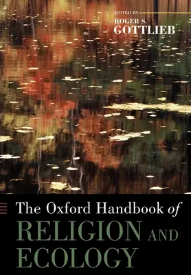 Il manuale Oxford di religione ed ecologia - The Oxford Handbook of Religion and Ecology