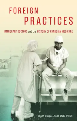 Pratiche straniere, 54: i medici immigrati e la storia dell'assistenza sanitaria canadese - Foreign Practices, 54: Immigrant Doctors and the History of Canadian Medicare