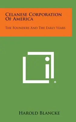 Celanese Corporation of America: I fondatori e i primi anni - Celanese Corporation Of America: The Founders And The Early Years