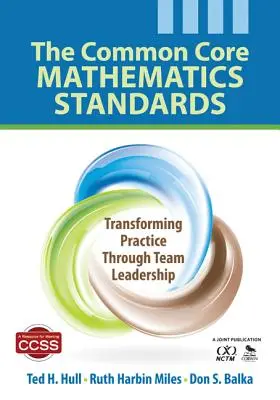 Gli standard matematici del Common Core: Trasformare la pratica attraverso la leadership di gruppo - The Common Core Mathematics Standards: Transforming Practice Through Team Leadership