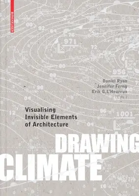 Disegnare il clima: Visualizzazione degli elementi invisibili dell'architettura - Drawing Climate: Visualising Invisible Elements of Architecture