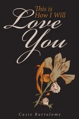 È così che ti amerò - This is How I Will Love You