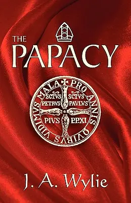 Il papato: Una dimostrazione - The Papacy: A Demonstration