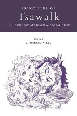 Principi di Tsawalk: Un approccio indigeno alla crisi globale - Principles of Tsawalk: An Indigenous Approach to Global Crisis