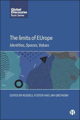 I limiti dell'Europa: identità, spazi, valori - The Limits of Europe: Identities, Spaces, Values