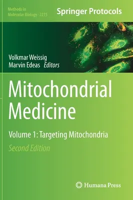 Medicina mitocondriale: Volume 1: Obiettivo dei mitocondri - Mitochondrial Medicine: Volume 1: Targeting Mitochondria