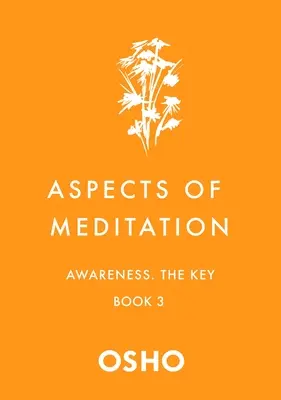 Aspetti della meditazione Libro 3: La consapevolezza, la chiave - Aspects of Meditation Book 3: Awareness, the Key