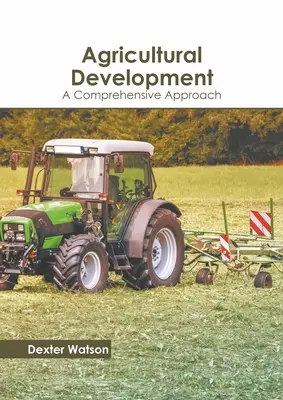 Sviluppo agricolo: Un approccio globale - Agricultural Development: A Comprehensive Approach