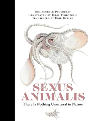Sexus Animalis: Non c'è nulla di innaturale in natura - Sexus Animalis: There Is Nothing Unnatural in Nature