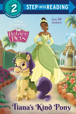 Il pony gentile di Tiana (Disney Princess: Palace Pets) - Tiana's Kind Pony (Disney Princess: Palace Pets)