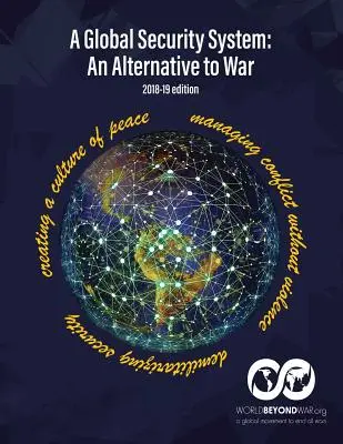 Un sistema di sicurezza globale: Un'alternativa alla guerra (Edizione 2018-19) - A Global Security System: An Alternative to War (2018-19 Edition)