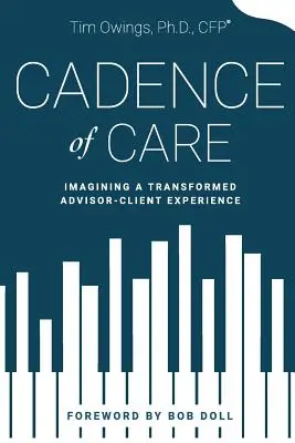 Cadence of Care: immaginare un'esperienza trasformata tra consulente e cliente - Cadence of Care: Imagining a Transformed Advisor-Client Experience