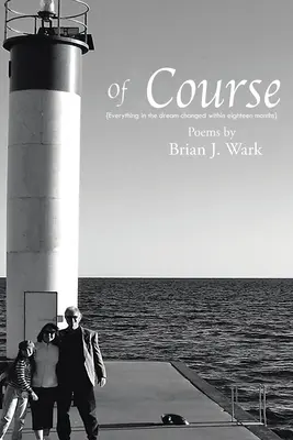 Naturalmente: Poesie di Brian J. Wark - Of Course: Poems by Brian J. Wark