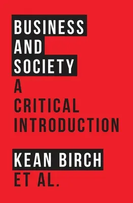 Impresa e società: Un'introduzione critica - Business and Society: A Critical Introduction