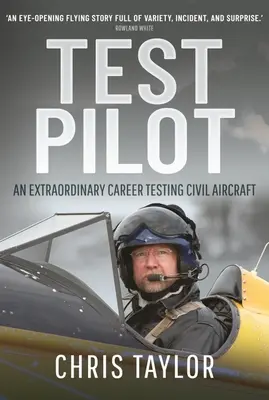 Pilota di prova: Una straordinaria carriera di collaudatore di aerei civili - Test Pilot: An Extraordinary Career Testing Civil Aircraft