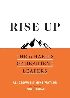 Alzarsi: abitudini di leadership per tempi turbolenti - Rise Up: Leadership Habits for Turbulent Times
