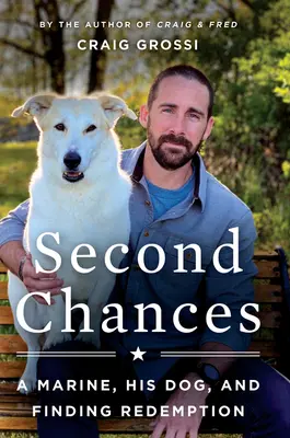 Seconde possibilità: Un marine, il suo cane e la ricerca della redenzione - Second Chances: A Marine, His Dog, and Finding Redemption