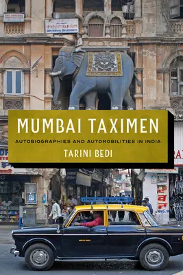 Mumbai Taximen: Autobiografie e Automobilità in India - Mumbai Taximen: Autobiographies and Automobilities in India
