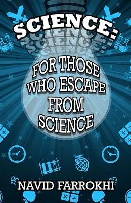 Scienza: Per chi fugge dalla scienza - Science: For Those Who Escape From Science