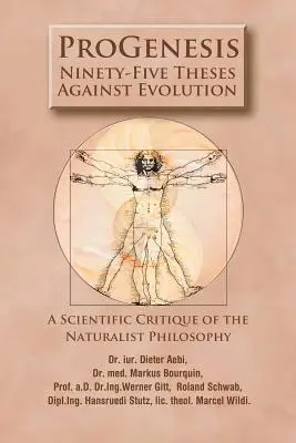 ProGenesi: Novantacinque tesi contro l'evoluzione: critica scientifica della filosofia naturalista - ProGenesis: Ninety-Five Theses Against Evolution-A Scientific Critique of the Naturalist Philosophy