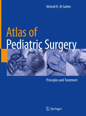 Atlante di chirurgia pediatrica: Principi e trattamento - Atlas of Pediatric Surgery: Principles and Treatment