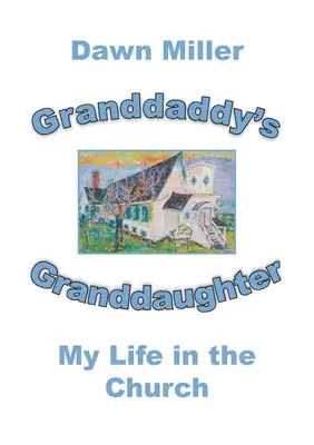 La nipote del nonno: La mia vita nella Chiesa - Granddaddy's Granddaughter: My Life in the Church