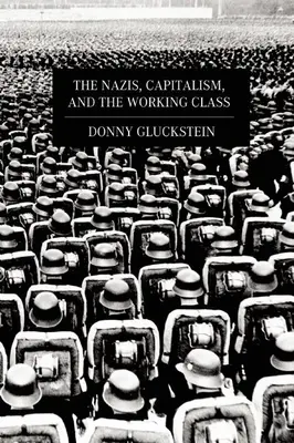 I nazisti, il capitalismo e la classe operaia - The Nazis, Capitalism, and the Working Class