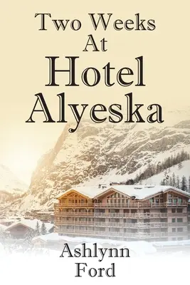Due settimane all'Hotel Alyeska - Two Weeks at Hotel Alyeska