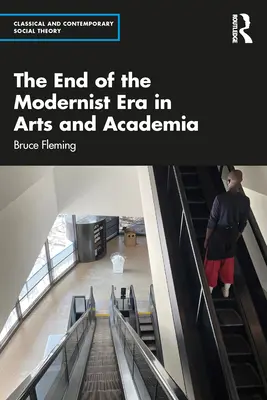 La fine dell'era modernista nelle arti e nell'accademia - The End of the Modernist Era in Arts and Academia