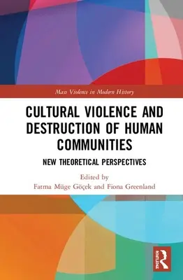Violenza culturale e distruzione delle comunità umane: Nuove prospettive teoriche - Cultural Violence and the Destruction of Human Communities: New Theoretical Perspectives