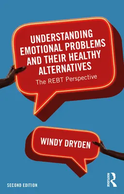 Comprendere i problemi emotivi e le loro alternative salutari: La prospettiva REBT - Understanding Emotional Problems and their Healthy Alternatives: The REBT Perspective