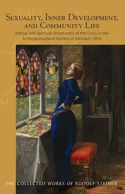 Sessualità, sviluppo interiore e vita comunitaria: Dimensioni etiche e spirituali della crisi della Società Antroposofica a Dornach, 1915 (Cw). - Sexuality, Inner Development, and Community Life: Ethical and Spiritual Dimensions of the Crisis in the Anthroposophical Society in Dornach, 1915 (Cw