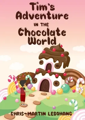 L'avventura di Tim nel mondo del cioccolato - Tim's Adventure in the Chocolate World