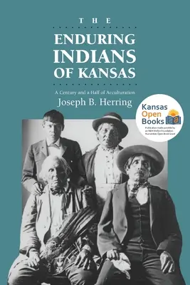 Gli intramontabili indiani del Kansas: Un secolo e mezzo di acculturazione - The Enduring Indians of Kansas: A Century and a Half of Acculturation