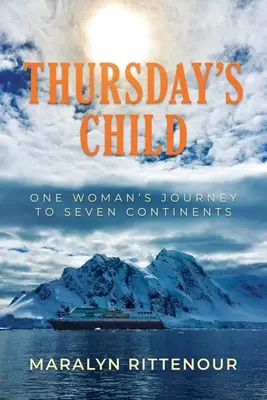 Il figlio del giovedì: Il viaggio di una donna in sette continenti - Thursday's Child: One Woman's Journey to Seven Continents