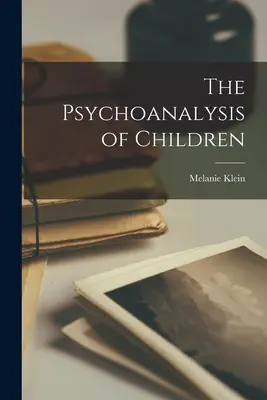 La psicoanalisi dei bambini - The Psychoanalysis of Children