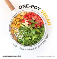 One-Pot Vegan: Pasti vegani facili in una sola pentola - One-Pot Vegan: Easy Vegan Meals in Just One Pot