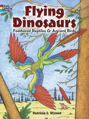 Libro da colorare sui dinosauri volanti: Rettili piumati e antichi uccelli - Flying Dinosaurs Coloring Book: Feathered Reptiles and Ancient Birds