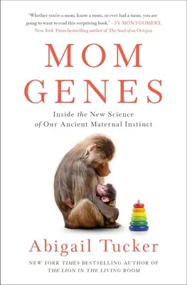 Geni di mamma: Dentro la nuova scienza del nostro antico istinto materno - Mom Genes: Inside the New Science of Our Ancient Maternal Instinct