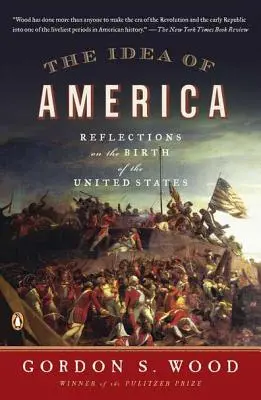 L'idea di America: Riflessioni sulla nascita degli Stati Uniti - The Idea of America: Reflections on the Birth of the United States