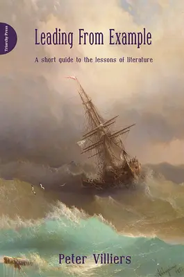 Guidare con l'esempio - Breve guida alle lezioni di letteratura - Leading from Example - A Short Guide to the Lsessons of Literature