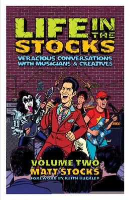 Vita nei magazzini: Volume due: Conversazioni veraci con musicisti e creativi - Life in the Stocks: Volume Two: Veracious Conversations with Musicians & Creatives