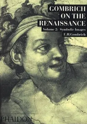 Gombrich sul Rinascimento Volume LL: Immagini simboliche - Gombrich on the Renaissance Volume LL: Symbolic Images