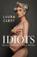 Idioti - Matrimonio, maternità, latte ed errori - Idiots - Marriage, Motherhood, Milk and Mistakes