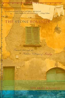Il boudoir di pietra: Viaggio nel villaggio nascosto della Sicilia - The Stone Boudoir: Travels Through the Hidden Village of Sicily