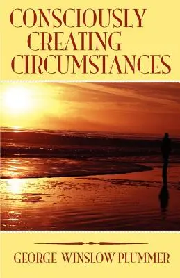 Creare consapevolmente le circostanze - Consciously Creating Circumstances