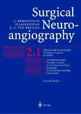 Neuroangiografia chirurgica: Vol. 2: Aspetti clinici e di trattamento endovascolare nell'adulto - Surgical Neuroangiography: Vol.2: Clinical and Endovascular Treatment Aspects in Adults